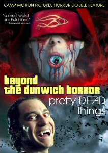 BEYOND THE DUNWICH HORROR/PRETTY DEAD THINGS