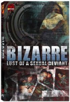 BIZARRE LUST OF A SEXUAL DEVIANT