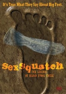 SEXSQUATCH � THE LEGEND OF BLOOD STOOL