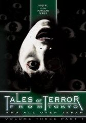 TALES OF TERROR FROM TOKYO 3 (Part One)